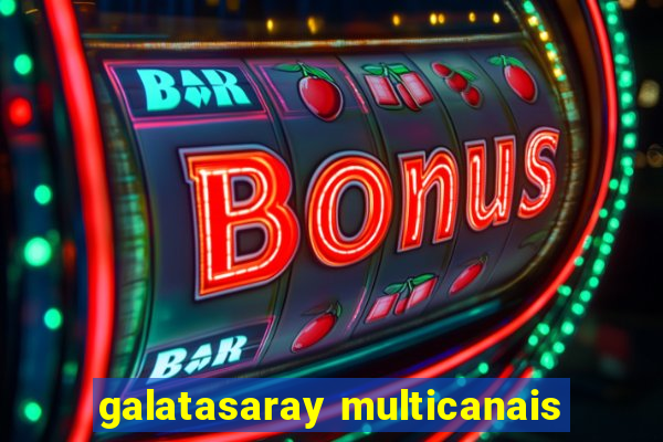 galatasaray multicanais